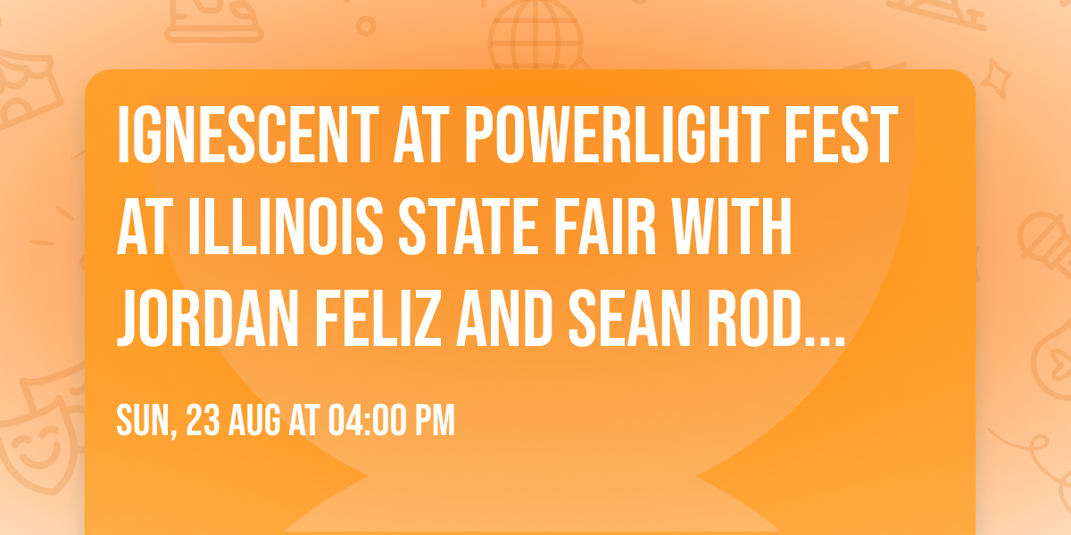 Ignescent at Powerlight Fest at Illinois State Fair with Jordan Feliz and Sean Rodriguez 