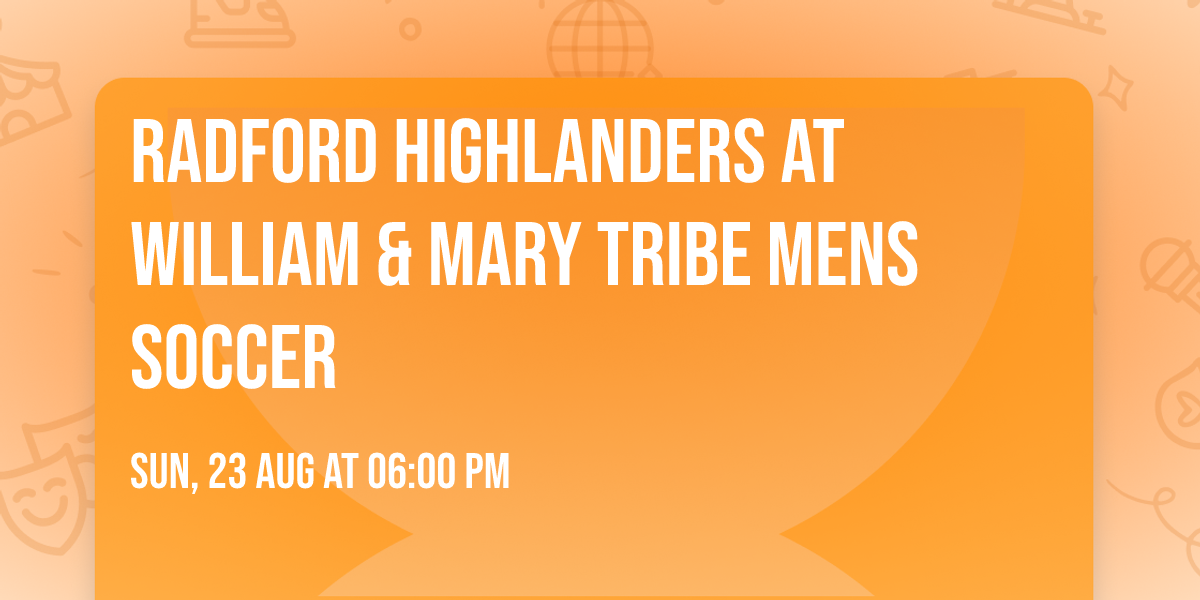 Radford Highlanders at William & Mary Tribe Mens Soccer