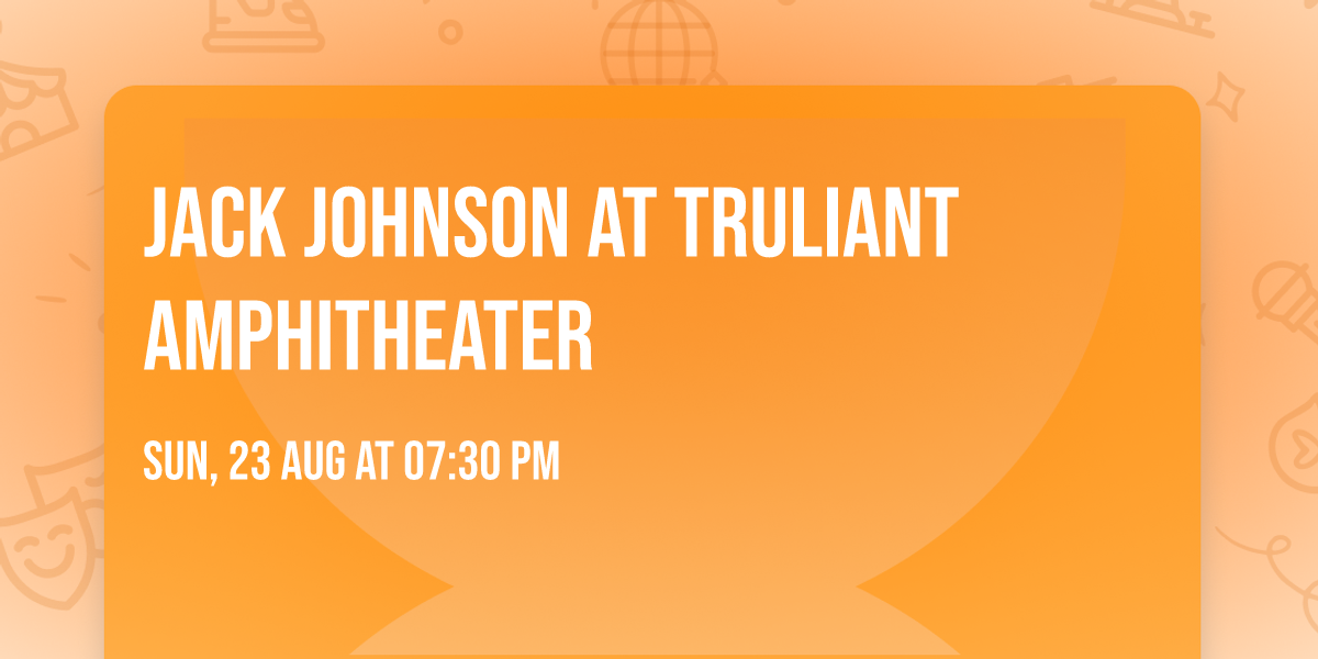 Jack Johnson at Truliant Amphitheater