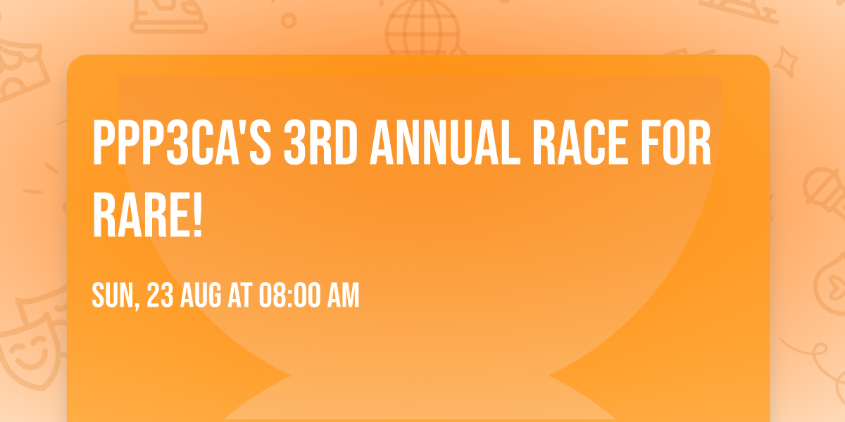 PPP3CA's 3rd Annual Race For Rare!