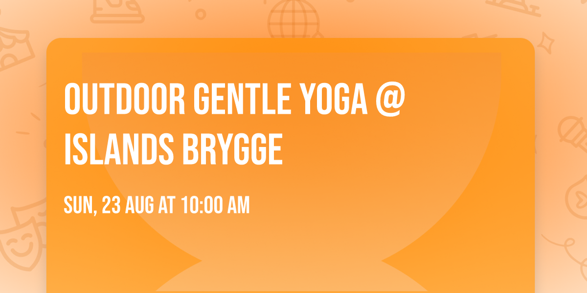 Outdoor Gentle Yoga @ Islands Brygge