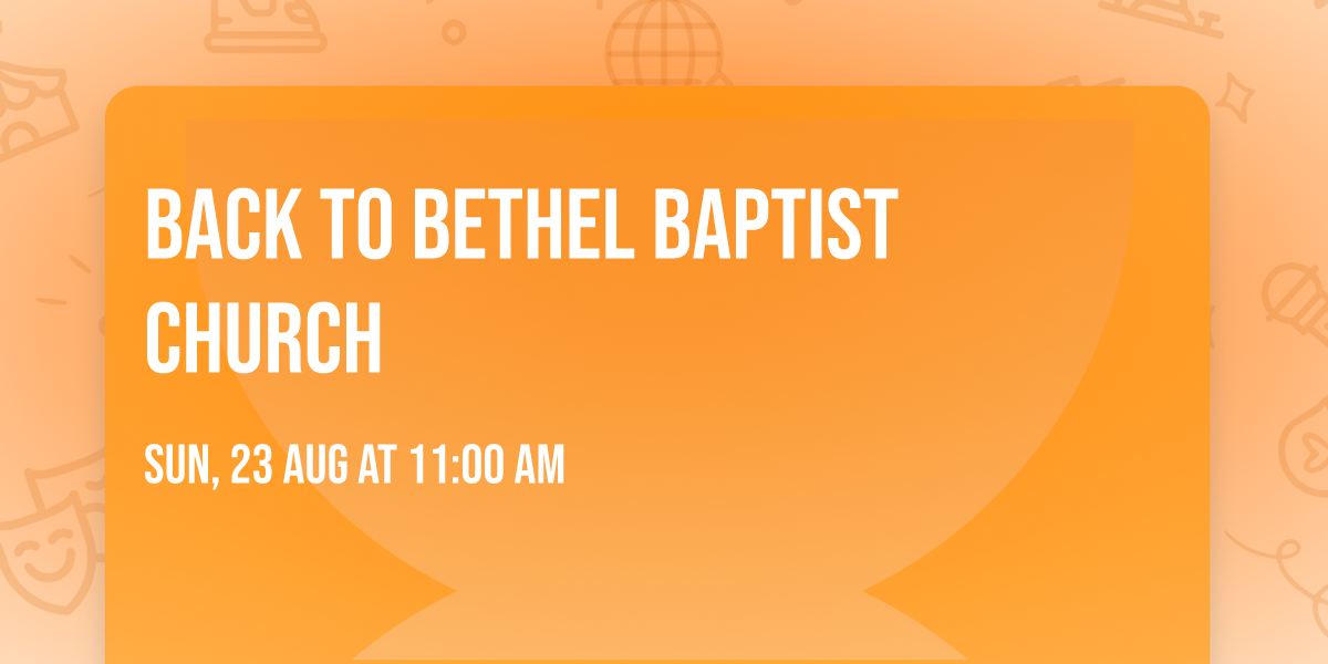 Back To Bethel Baptist Church 