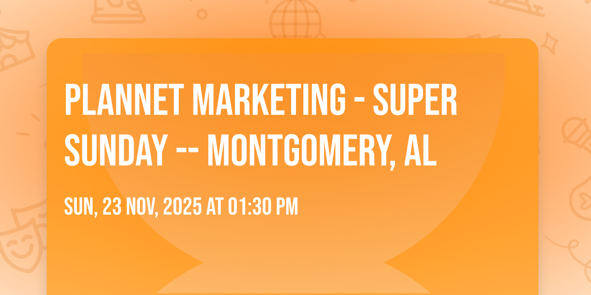 PlanNet Marketing - Super Sunday -- Montgomery, AL