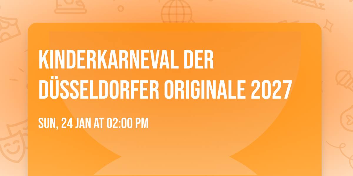 \u2728 Kinderkarneval der D\u00fcsseldorfer Originale 2027 \u2728