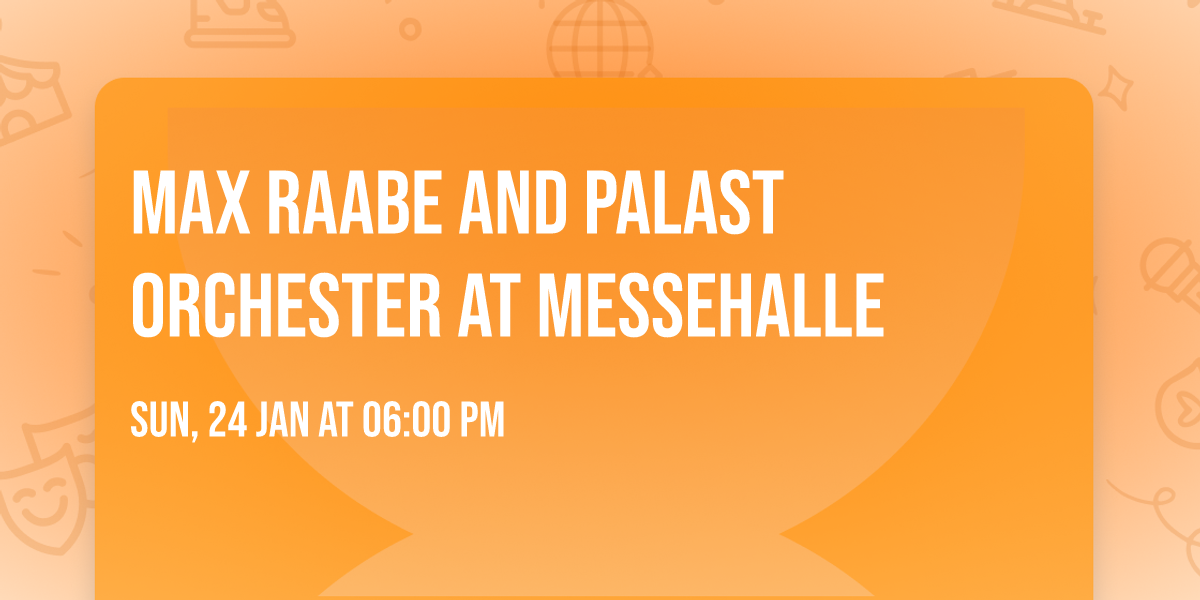 Max Raabe and Palast Orchester at Messehalle