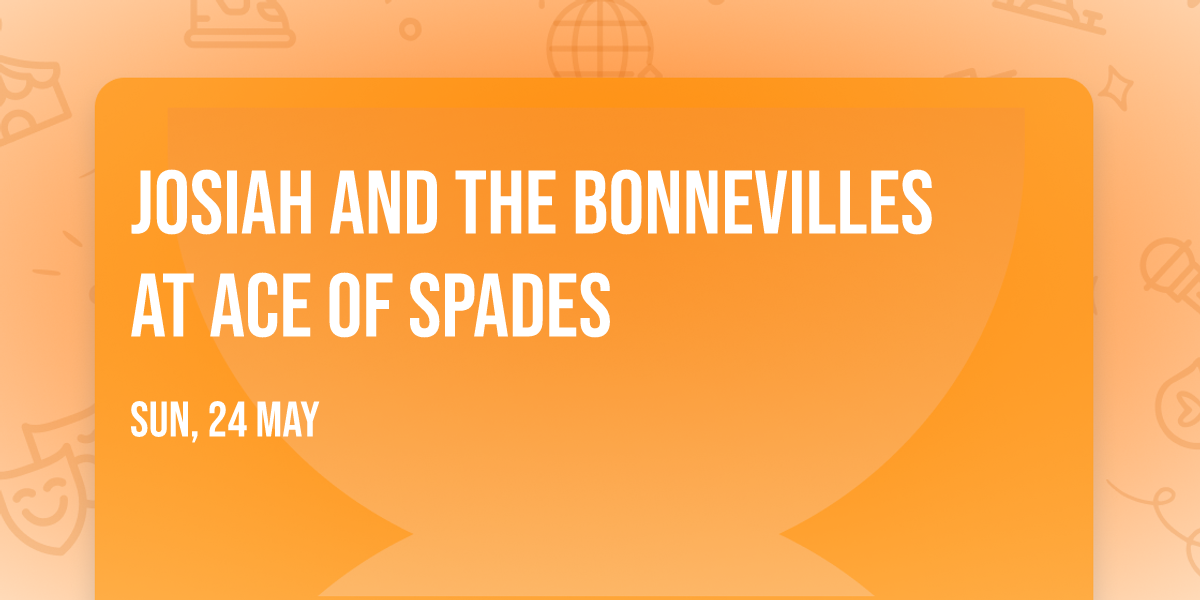 Josiah and the Bonnevilles at Ace of Spades