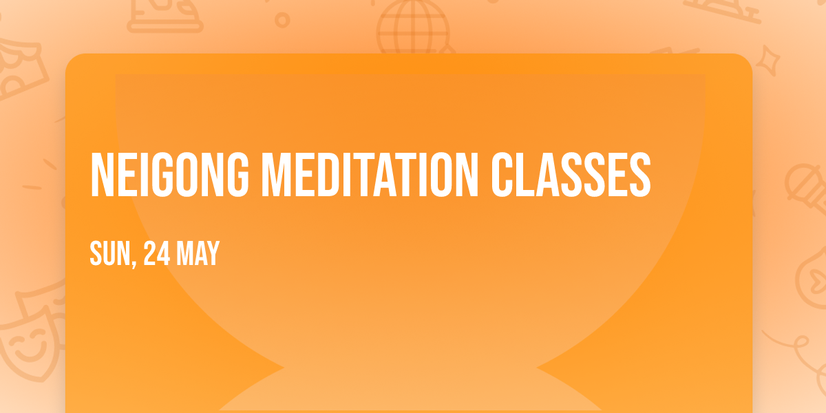 Neigong Meditation Classes