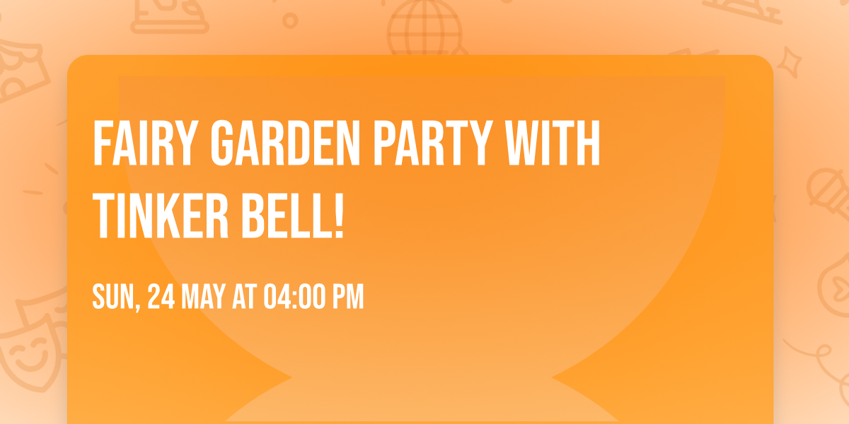 Fairy Garden Party with Tinker Bell!