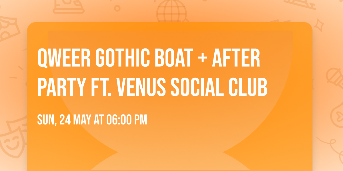 QWEER GOTHIC BOAT + AFTER PARTY ft. VENUS SOCIAL CLUB