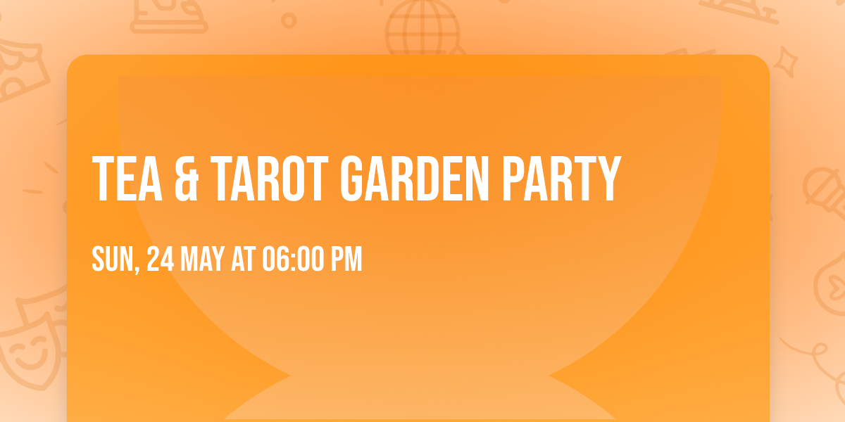 Tea & Tarot Garden Party