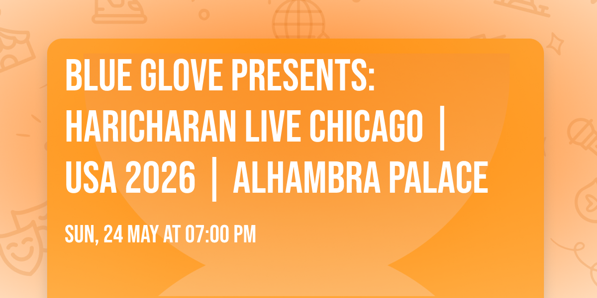Blue Glove Presents: HARICHARAN LIVE CHICAGO | USA 2026 | Alhambra Palace