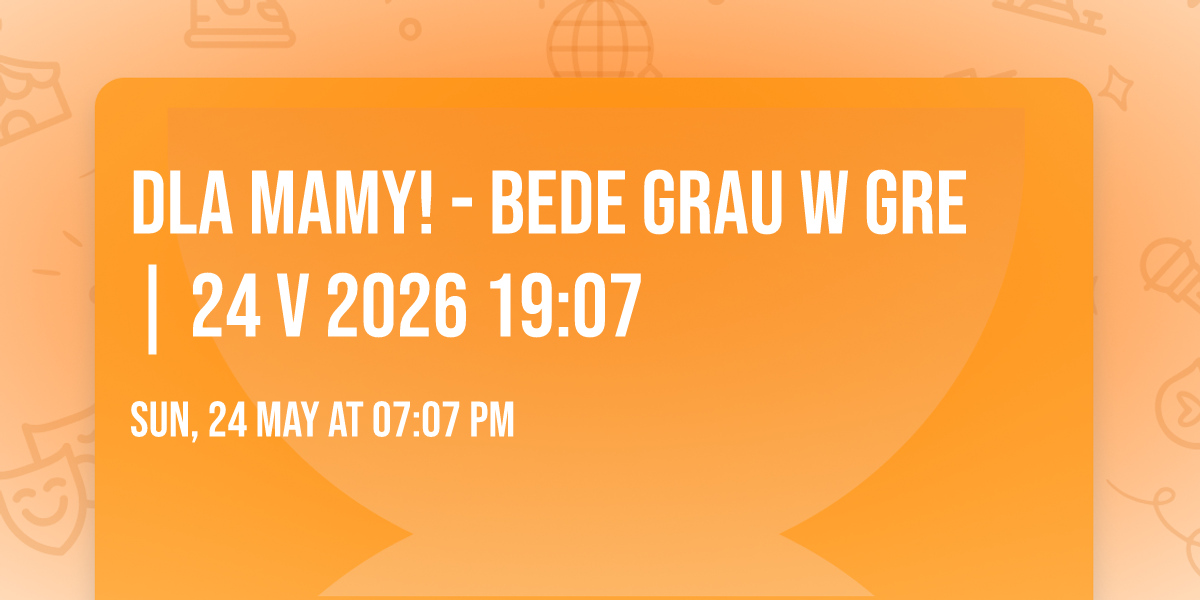 Dla Mamy! - Bede Grau w GRE | 24 V 2026 19:07