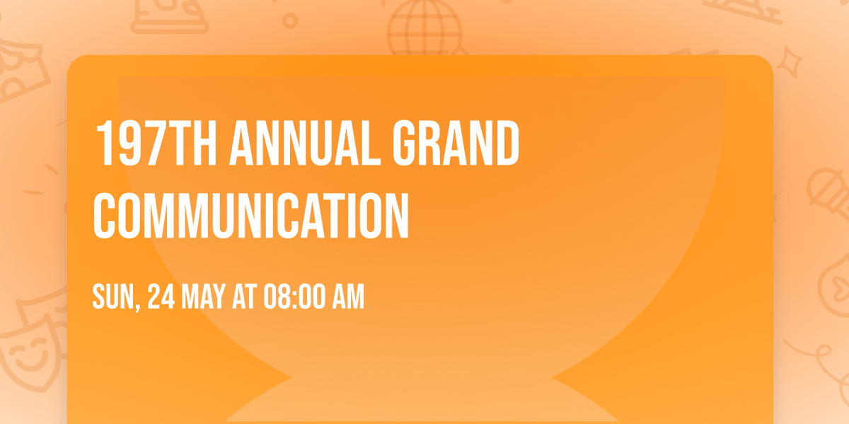 197th Annual Grand Communication