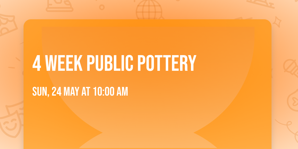 4 Week Public Pottery