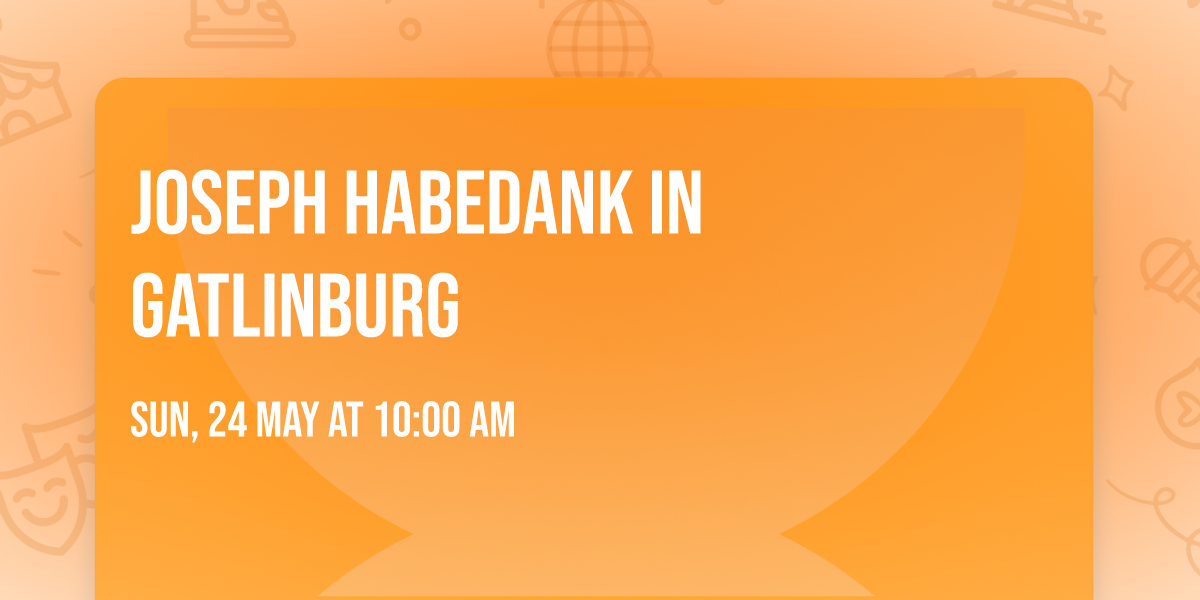 Joseph Habedank in Gatlinburg