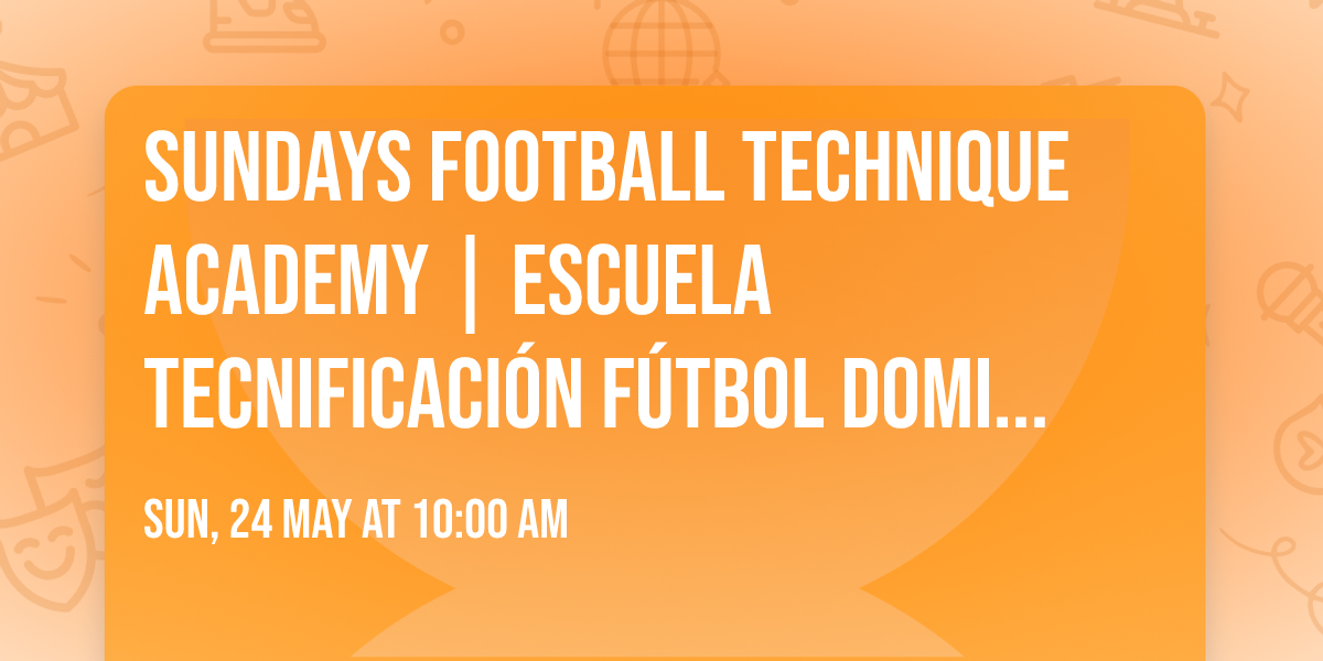 Sundays Football Technique Academy | Escuela Tecnificaci\u00f3n F\u00fatbol Domingos