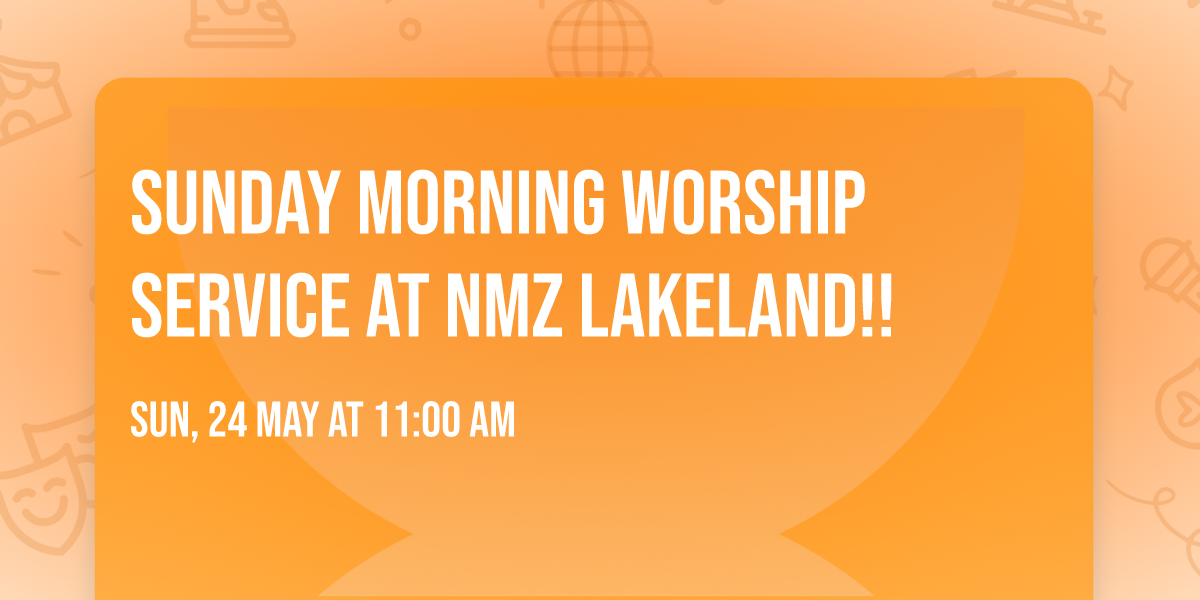Sunday Morning Worship Service at NMZ Lakeland!!