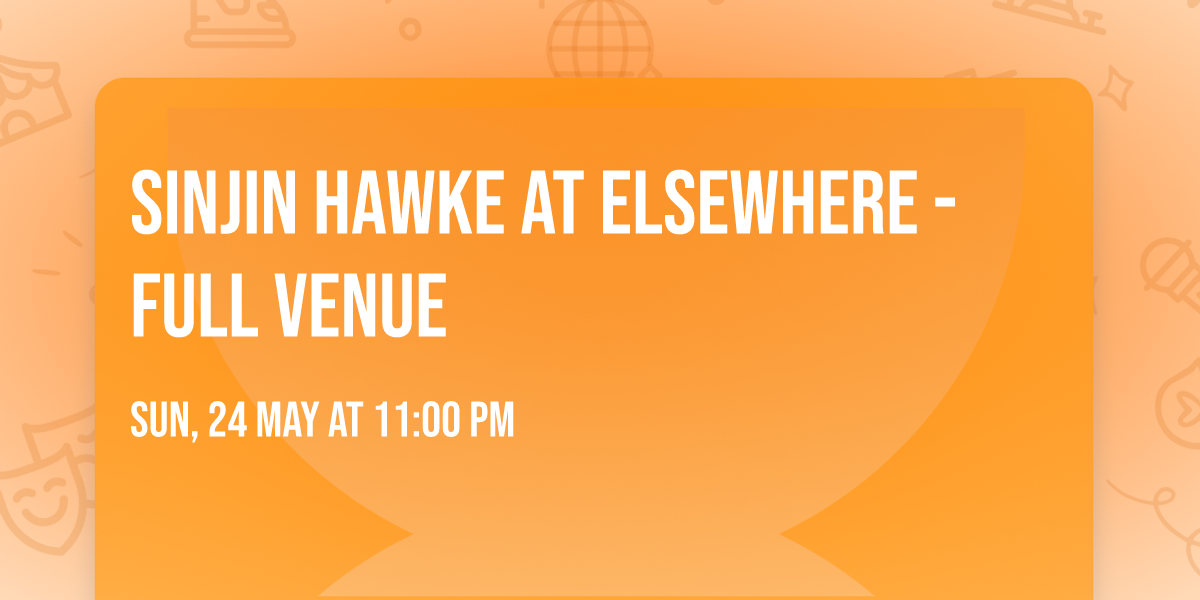 Sinjin Hawke at Elsewhere - Full Venue