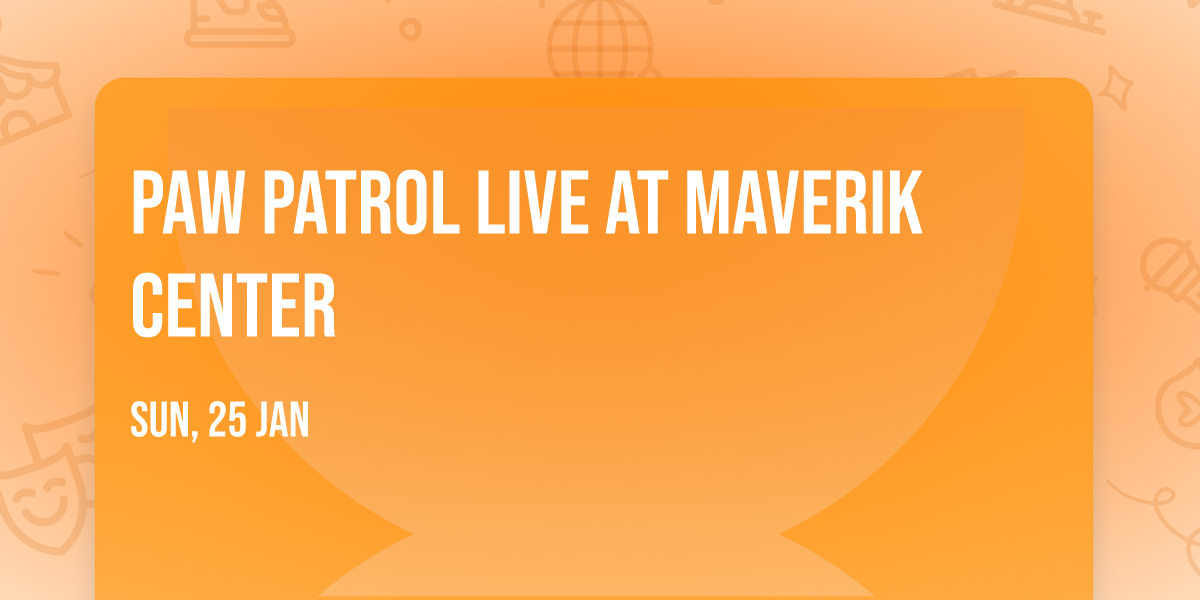 Paw Patrol Live at Maverik Center