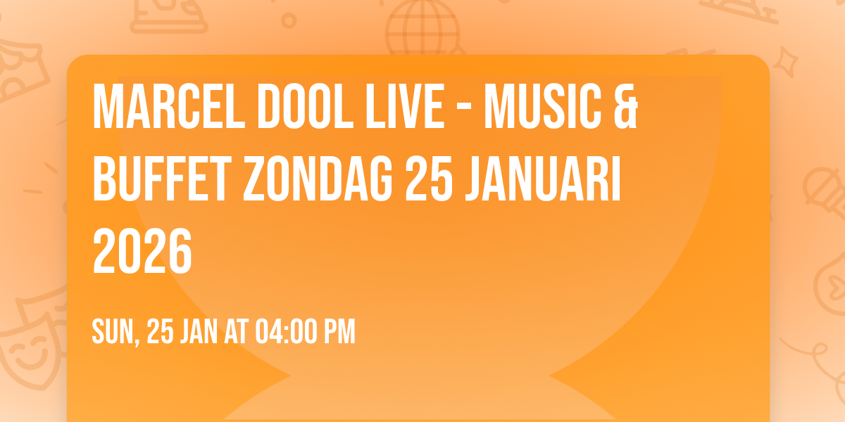 Marcel Dool live - Music & Buffet zondag 25 januari 2026