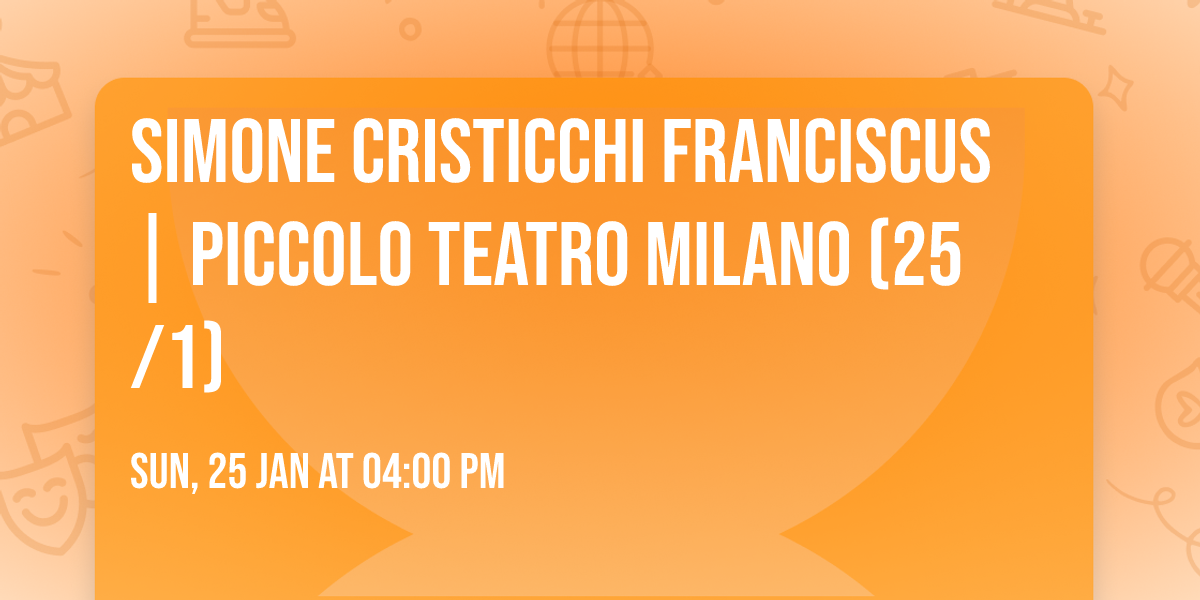 Simone Cristicchi FRANCISCUS | Piccolo Teatro Milano (25\/1)