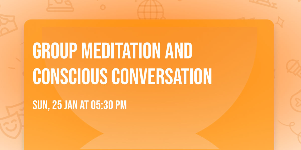 Group Meditation and Conscious Conversation