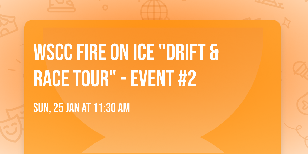 WSCC Fire on Ice "Drift & Race Tour" - Event #2