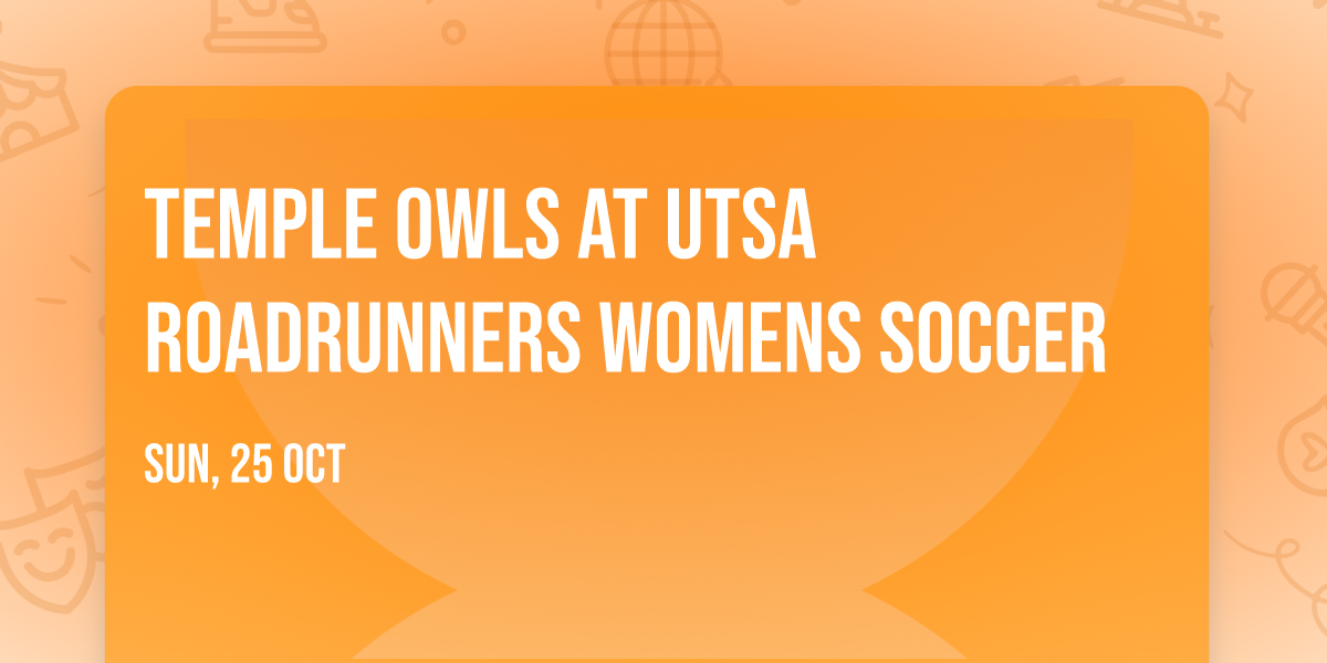 Temple Owls at UTSA Roadrunners Womens Soccer