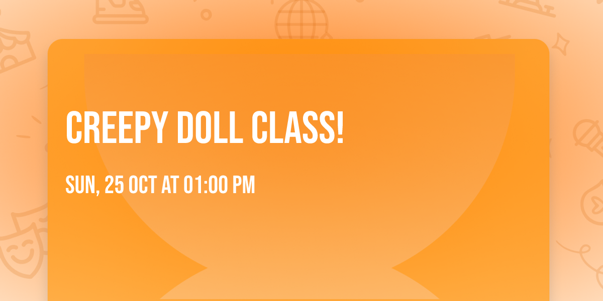 Creepy Doll Class!