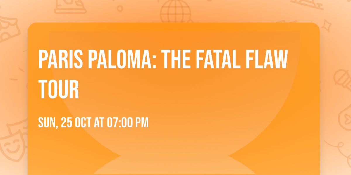 Paris Paloma: The Fatal Flaw Tour