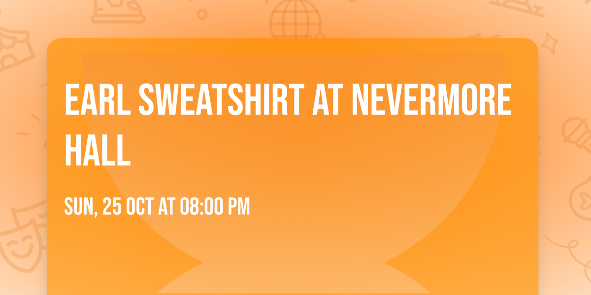 Earl Sweatshirt at Nevermore Hall