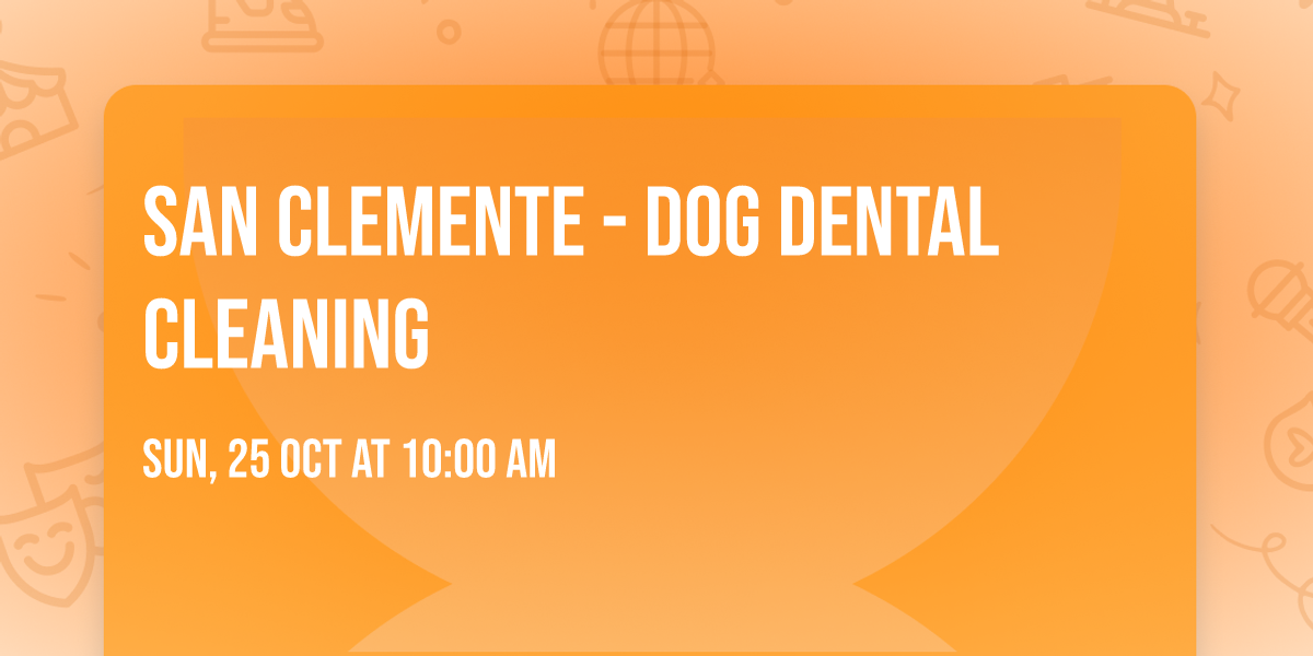 San Clemente - Dog dental cleaning