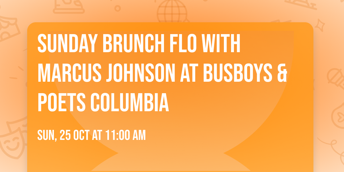 Sunday Brunch FLO with Marcus Johnson at Busboys & Poets Columbia