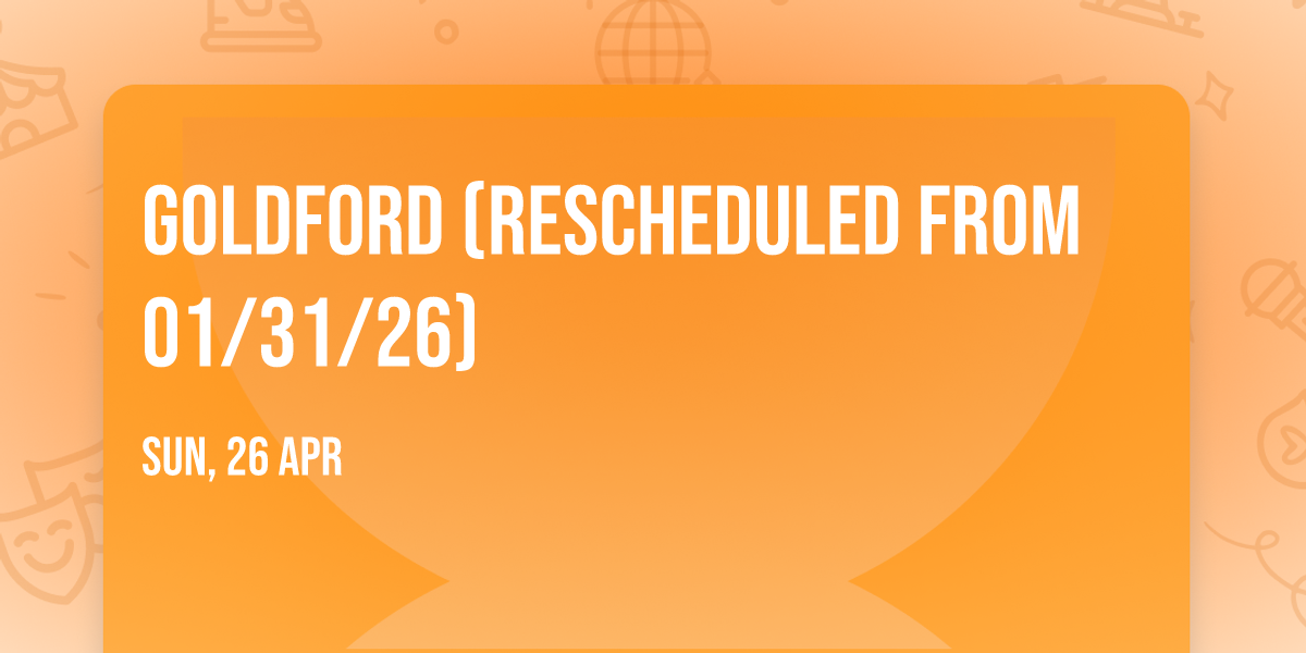 GoldFord (Rescheduled from 01\/31\/26)