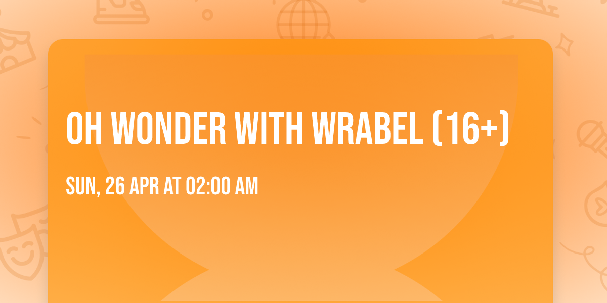 Oh Wonder with Wrabel (16+)