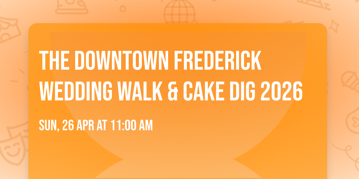 The Downtown Frederick Wedding Walk & Cake Dig 2026