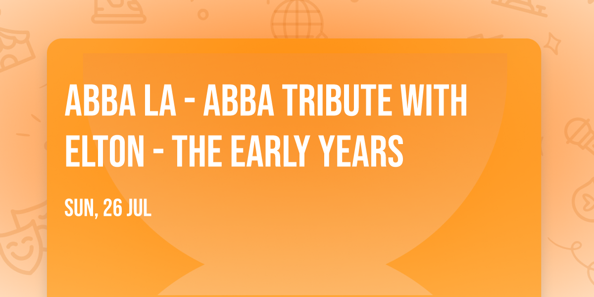 ABBA LA - ABBA Tribute with Elton - the Early Years