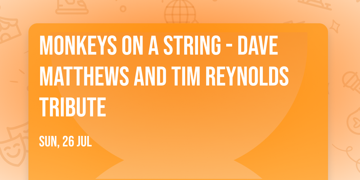 Monkeys on a String - Dave Matthews and Tim Reynolds Tribute