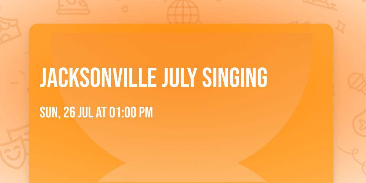 Jacksonville July Singing