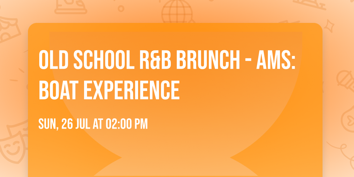 Old School R&B Brunch - AMS: Boat Experience