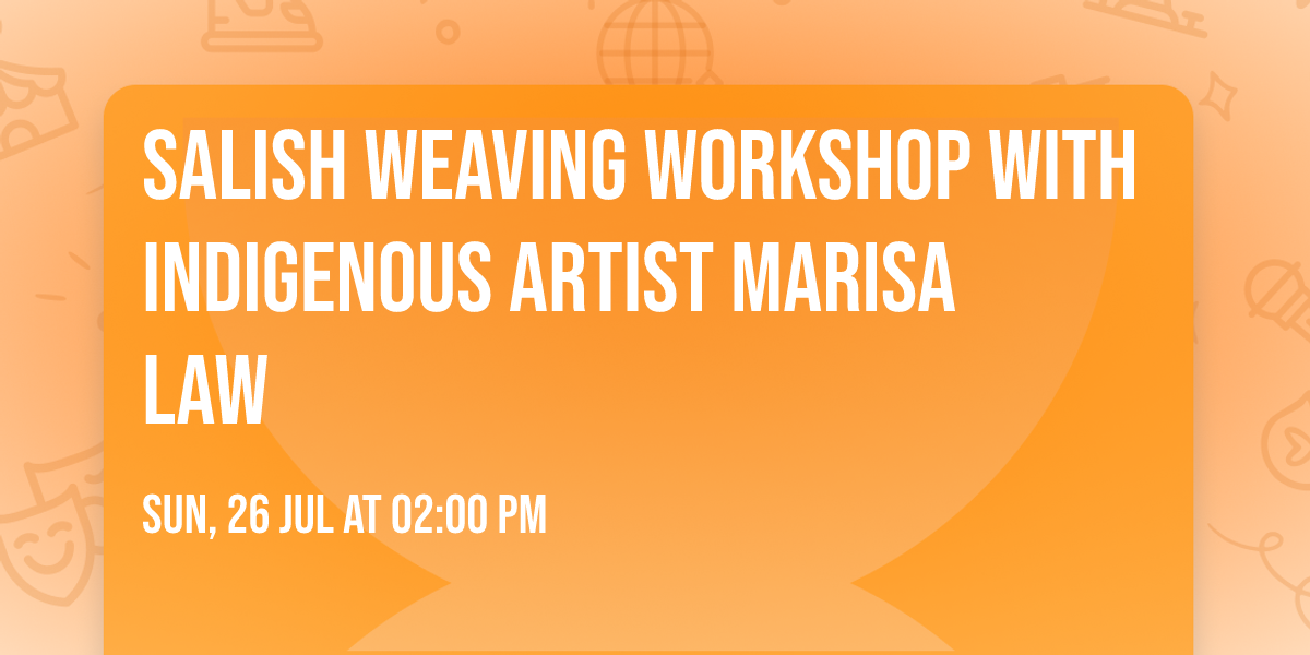 Salish Weaving Workshop with Indigenous Artist Marisa Law