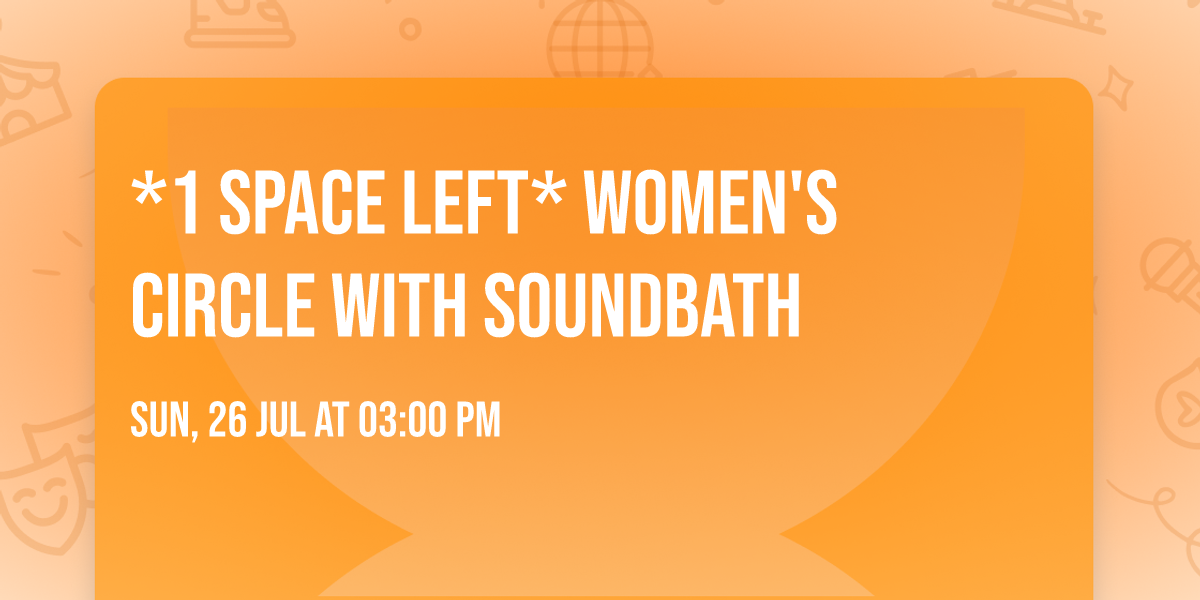 *1 SPACE LEFT* Women's Circle with Soundbath 