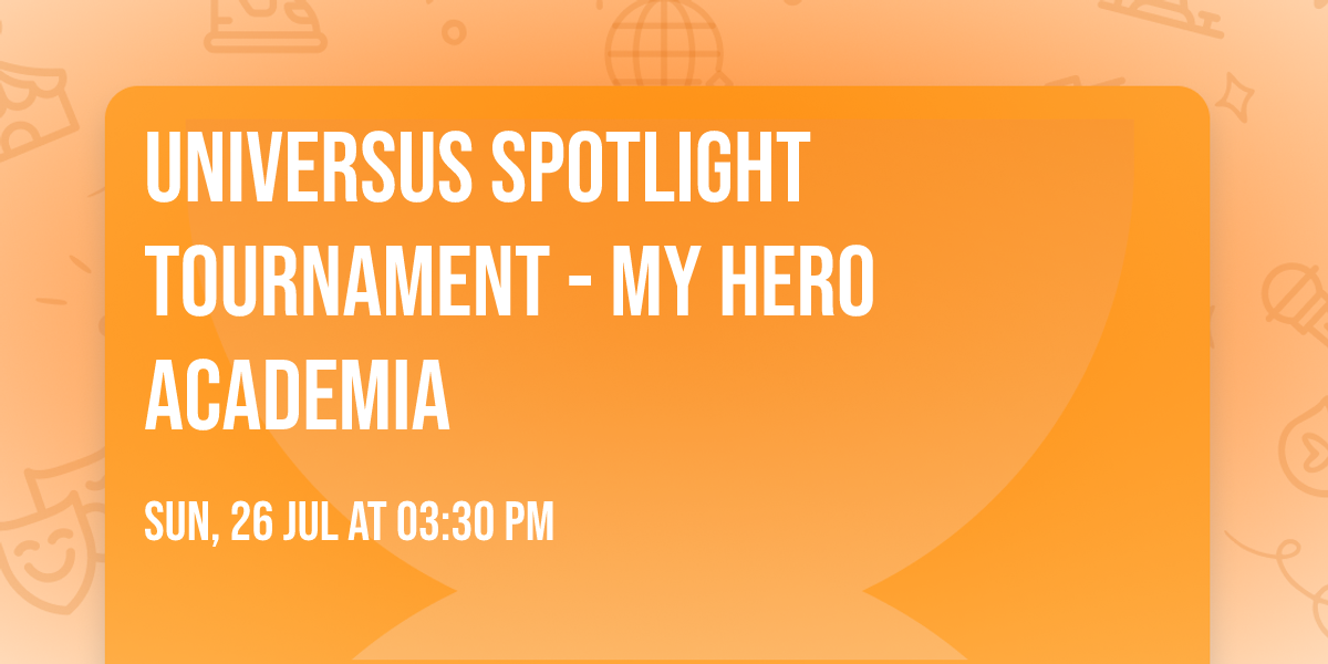 Universus Spotlight Tournament - My Hero Academia
