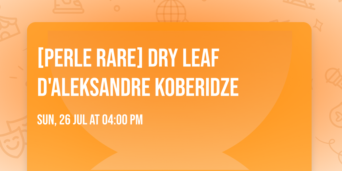 [perle rare] DRY LEAF d'Aleksandre Koberidze