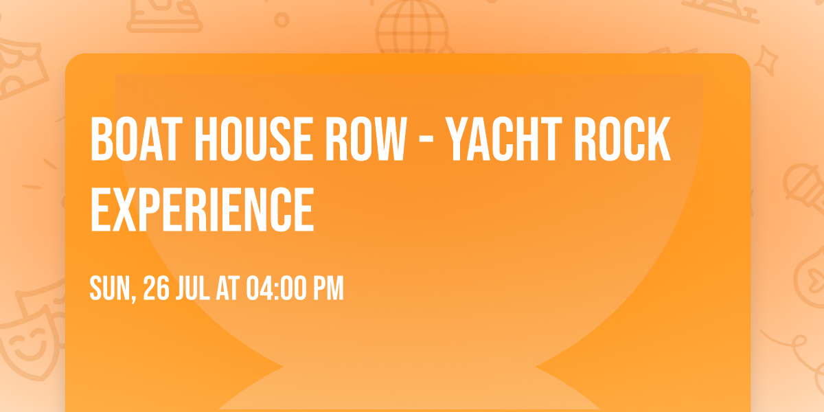 Boat House Row - Yacht Rock Experience
