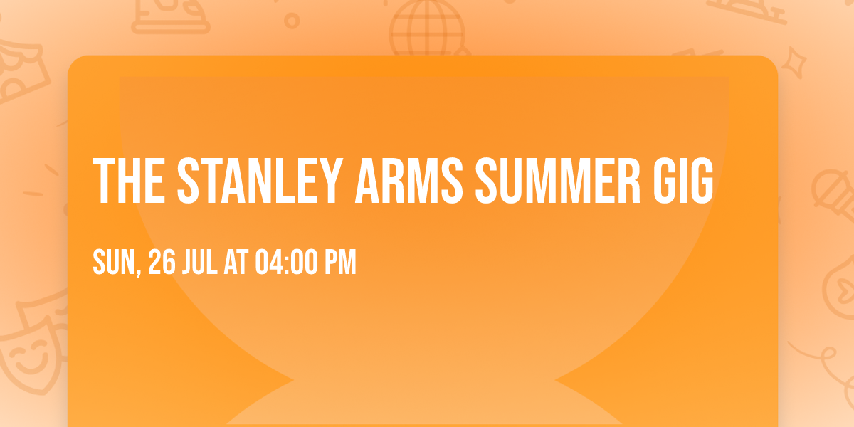 The Stanley Arms Summer gig
