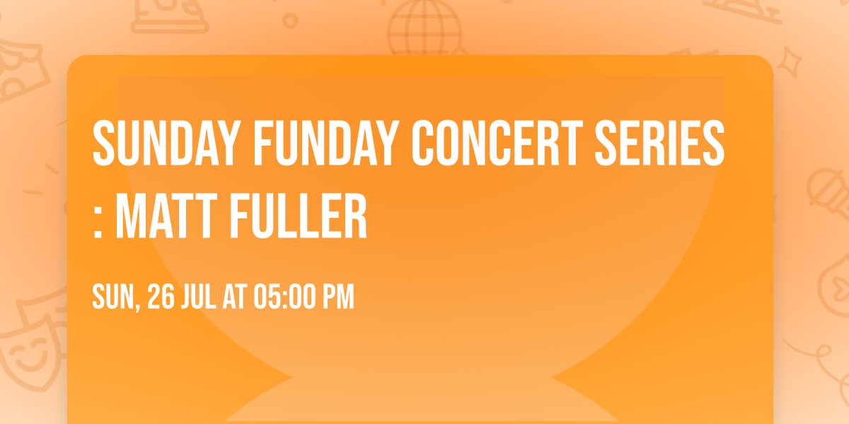 Sunday Funday Concert Series: Matt Fuller