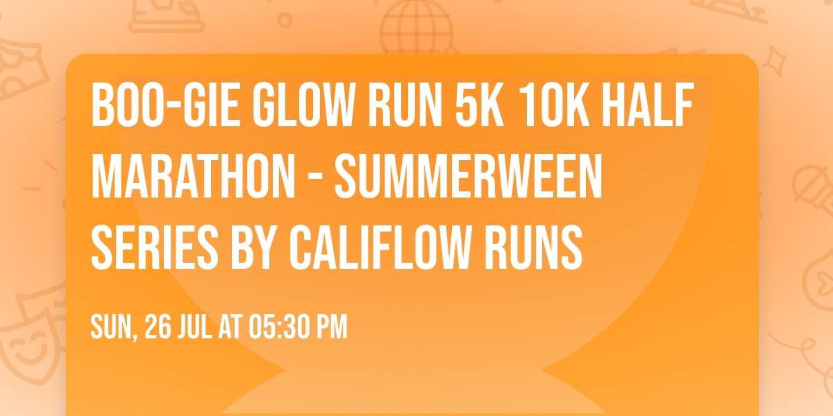 BOO-gie Glow Run 5K 10K Half Marathon - SummerWeen Series by Califlow Runs