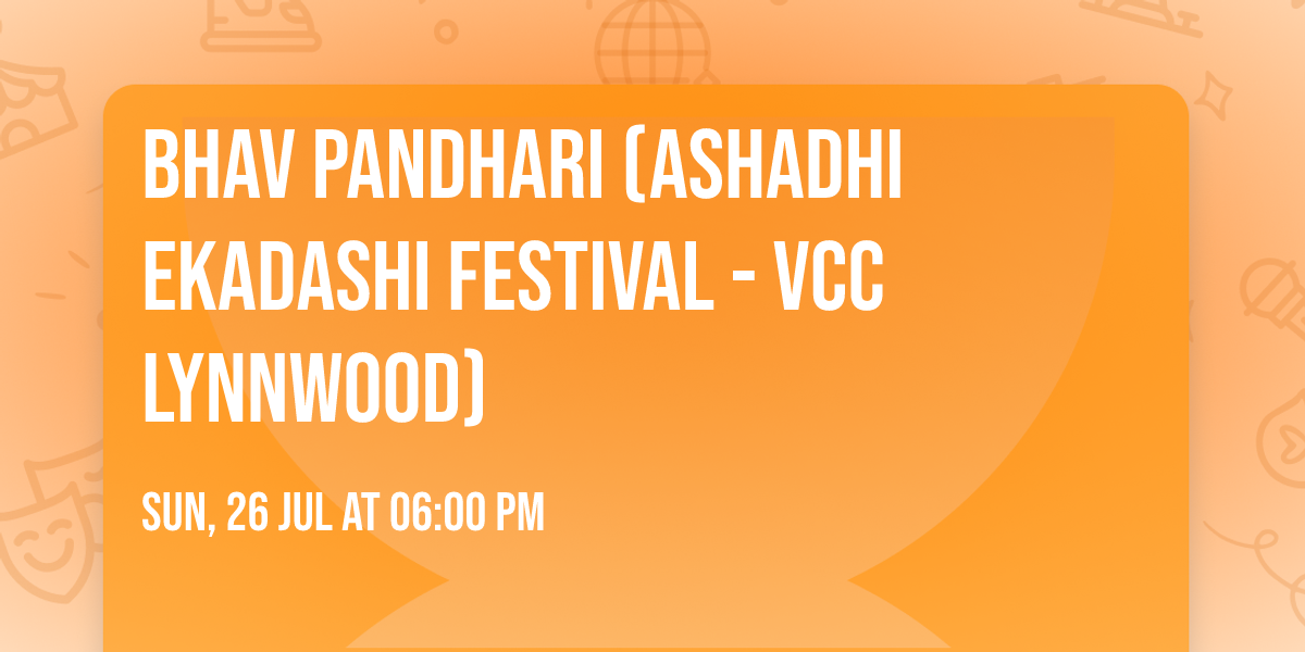 Bhav Pandhari (Ashadhi Ekadashi Festival - VCC Lynnwood)