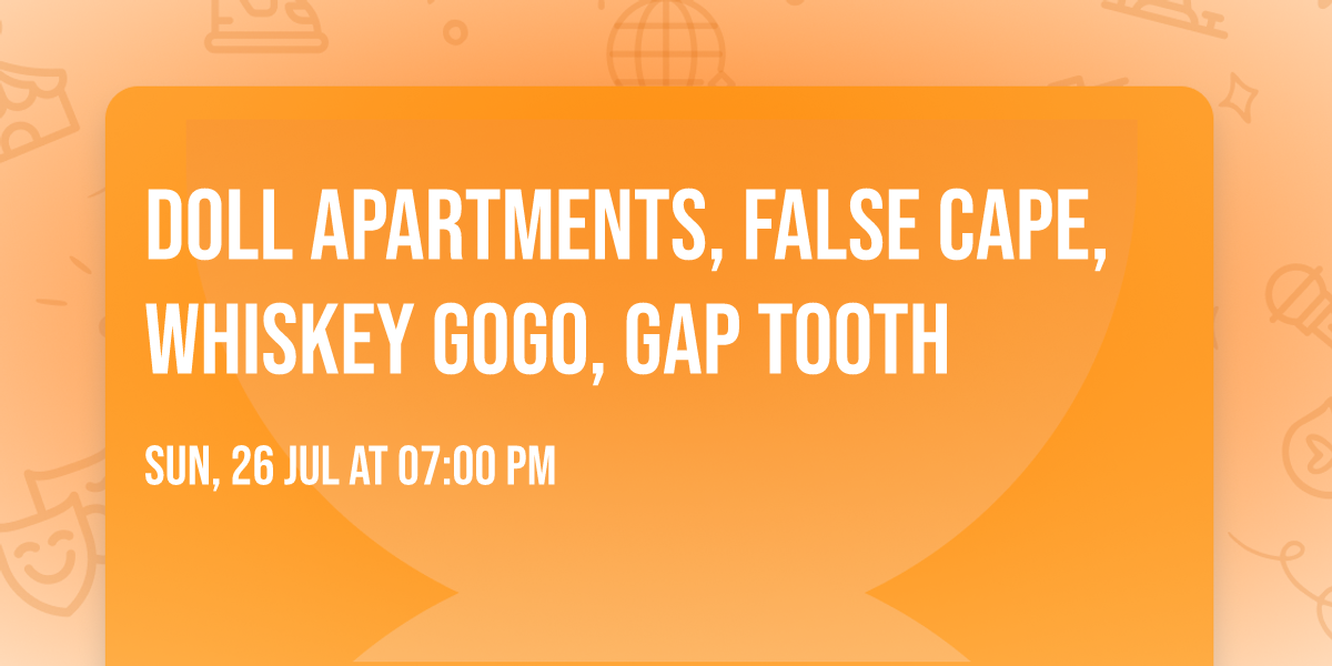 Doll Apartments, False Cape, Whiskey GoGo, Gap Tooth